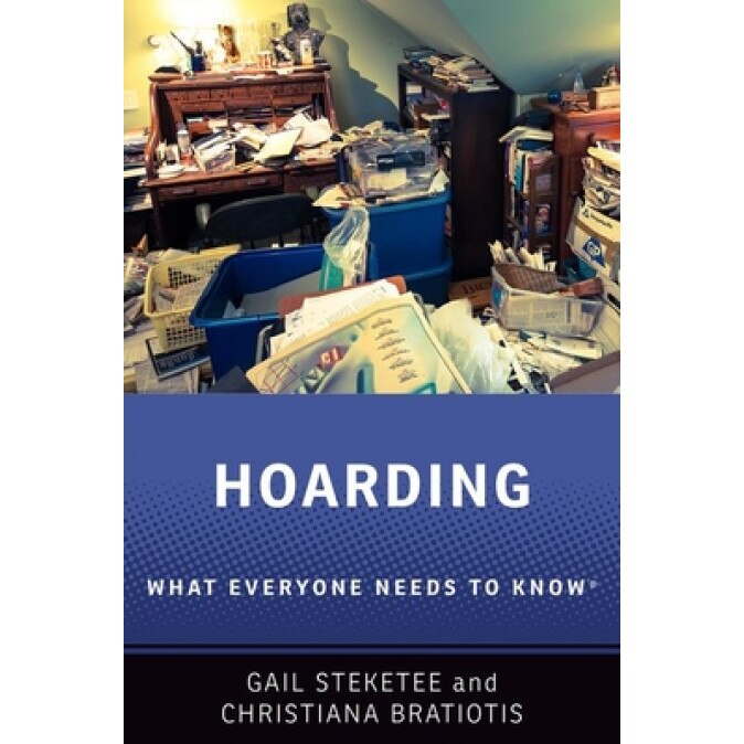 Hoarding: What Everyone Needs to Know(r), Gail Steketee (Author)