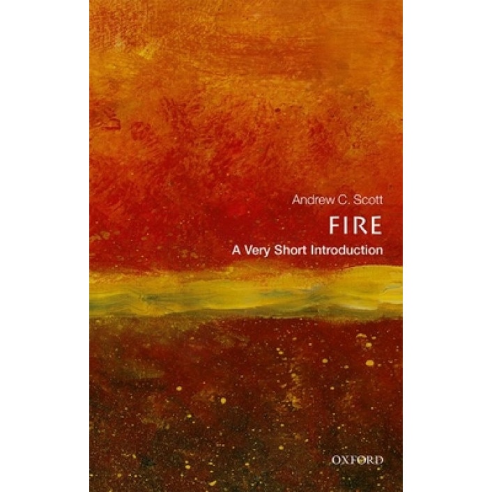 Fire: A Very Short Introduction, Andrew C. Scott (Author)