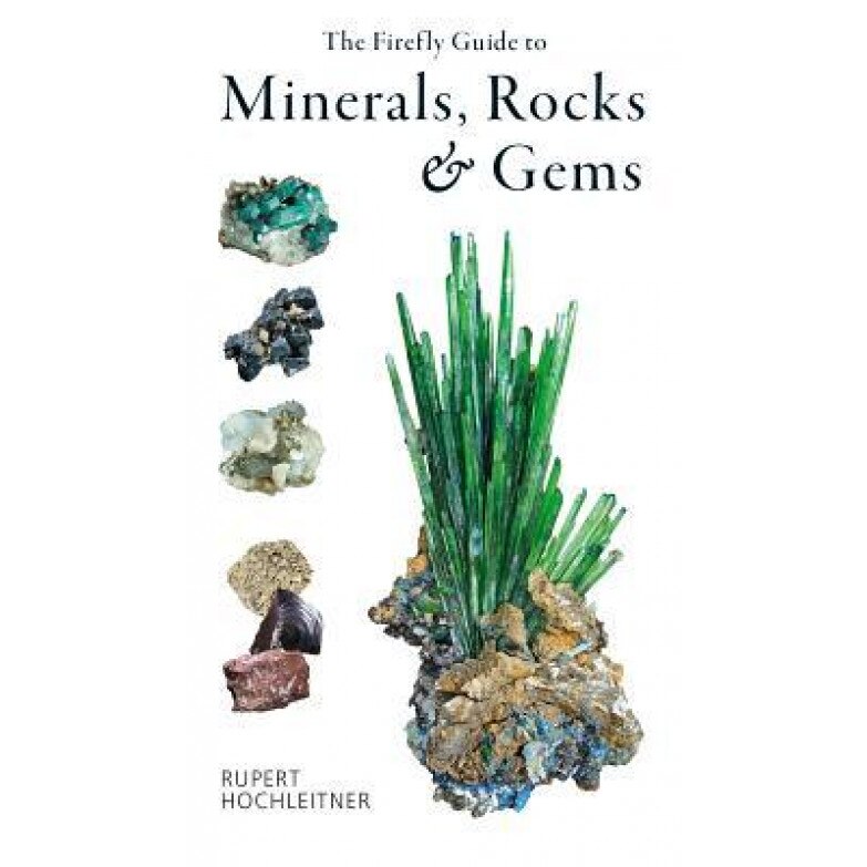 The Firefly Guide to Minerals, Rocks and Gems, Rupert Hochleitner (Author)