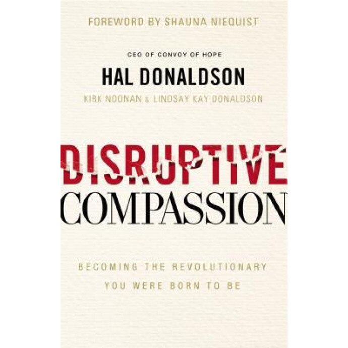 Disruptive Compassion: Becoming the Revolutionary You Were Born to Be, Hal Donaldson (Author)