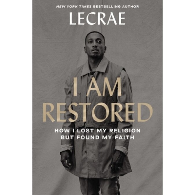 I Am Restored: How I Lost My Religion But Found My Faith, Lecrae Moore (Author)