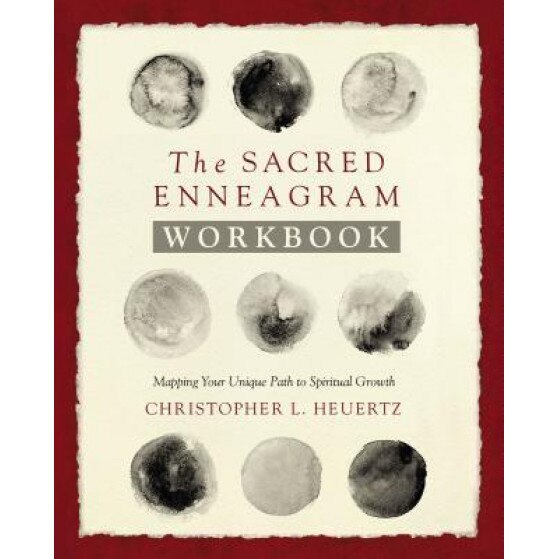 The Sacred Enneagram Workbook: Mapping Your Unique Path to Spiritual Growth, Christopher L. Heuertz (Author)