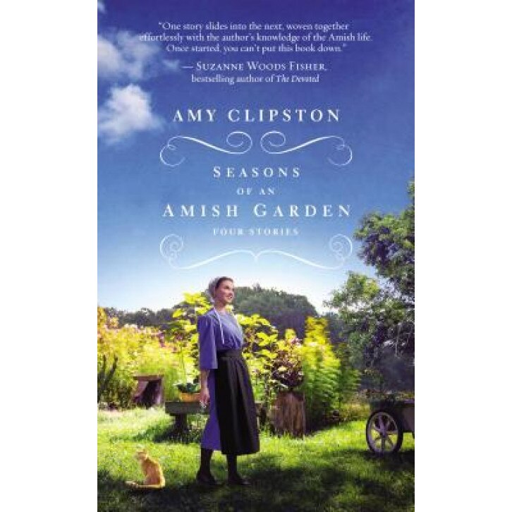 Seasons of an Amish Garden: Four Stories, Amy Clipston (Author)