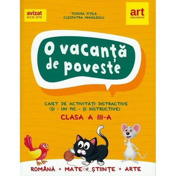 O vacanta de poveste - Clasa 3 - Caiet activitati - Tudora Pitila, Cleopatra Mihailescu O vacanta de poveste - Clasa 3 - Caiet activitati - Tudora Pitila, Cleopatra Mihailescu