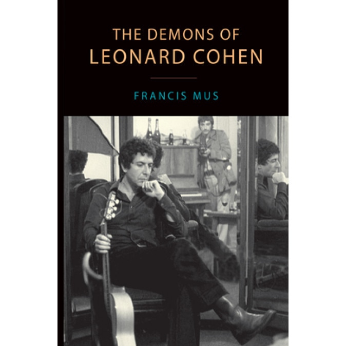 The Demons of Leonard Cohen, Francis Mus (Author)