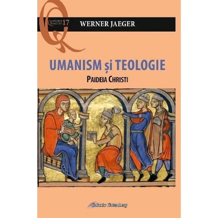 Umanism Si Teologie. Paideia Christi - Werner Jaeger