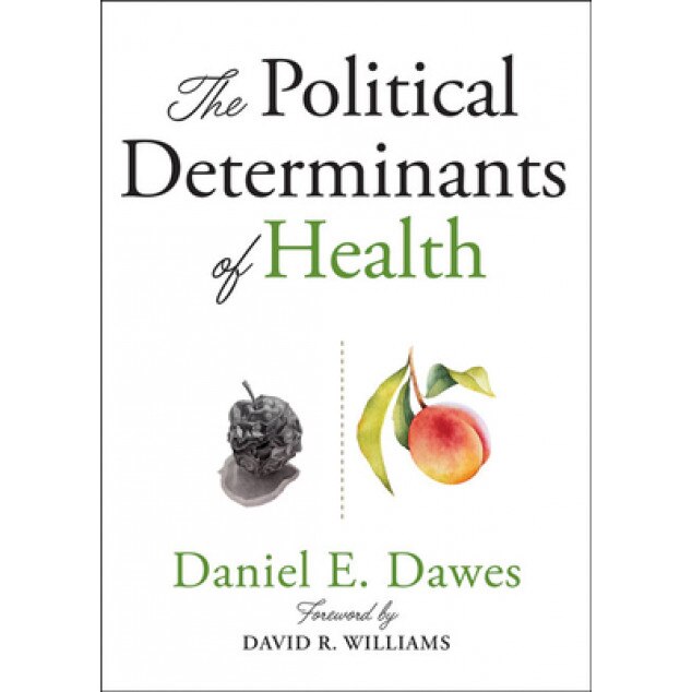 The Political Determinants of Health, Daniel E. Dawes (Author)