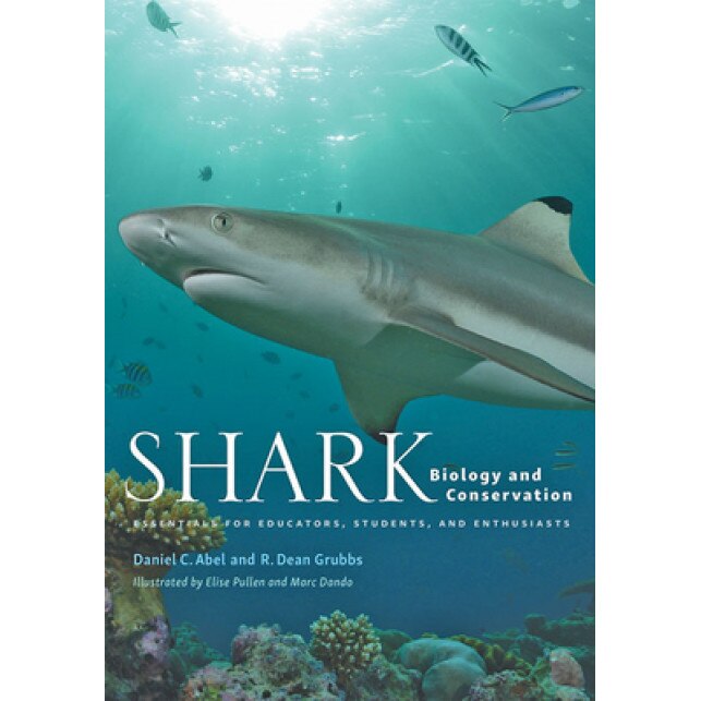 Shark Biology and Conservation: Essentials for Educators, Students, and Enthusiasts, Daniel C. Abel (Author)