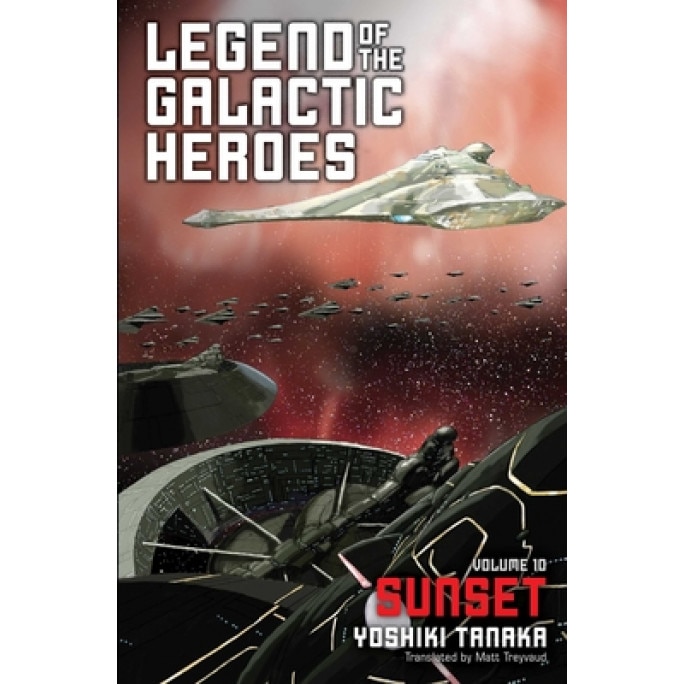 Legend of the Galactic Heroes, Vol. 10: Sunset, Yoshiki Tanaka (Author)