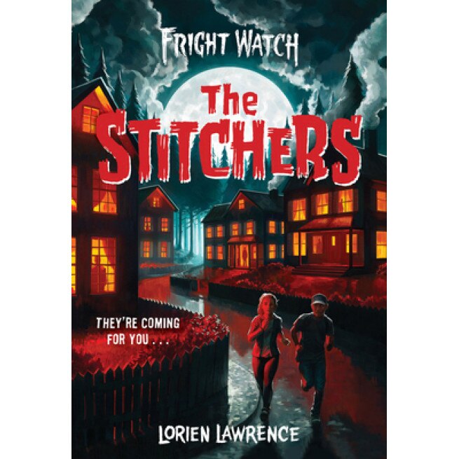 The Stitchers (Fright Watch #1), Lorien Lawrence (Author)