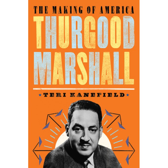 Thurgood Marshall: The Making of America #6, Teri Kanefield (Author)