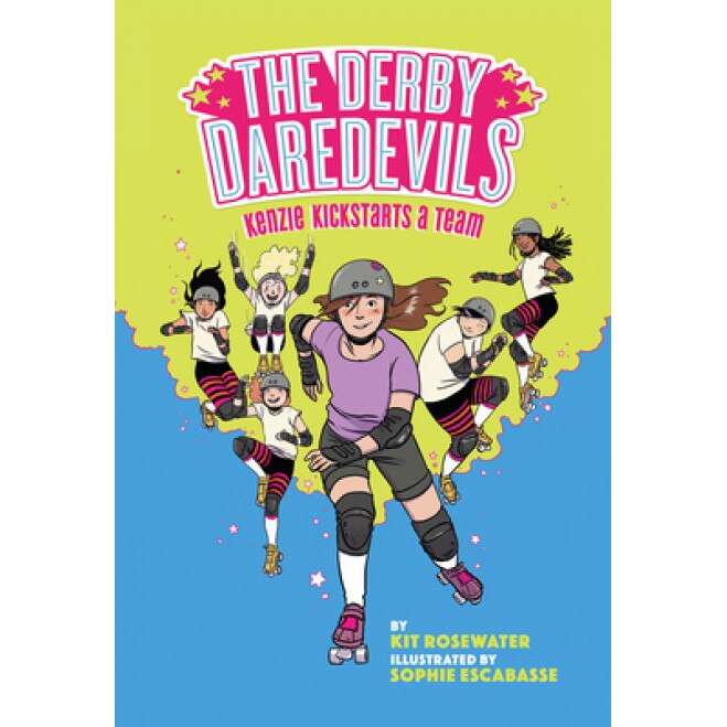 The Derby Daredevils: Kenzie Kickstarts a Team: (the Derby Daredevils Book #1), Kit Rosewater (Author)