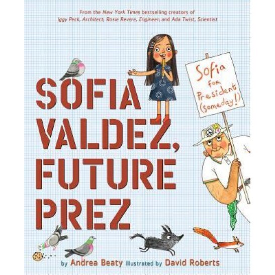 Sofia Valdez, Future Prez, Andrea Beaty (Author)