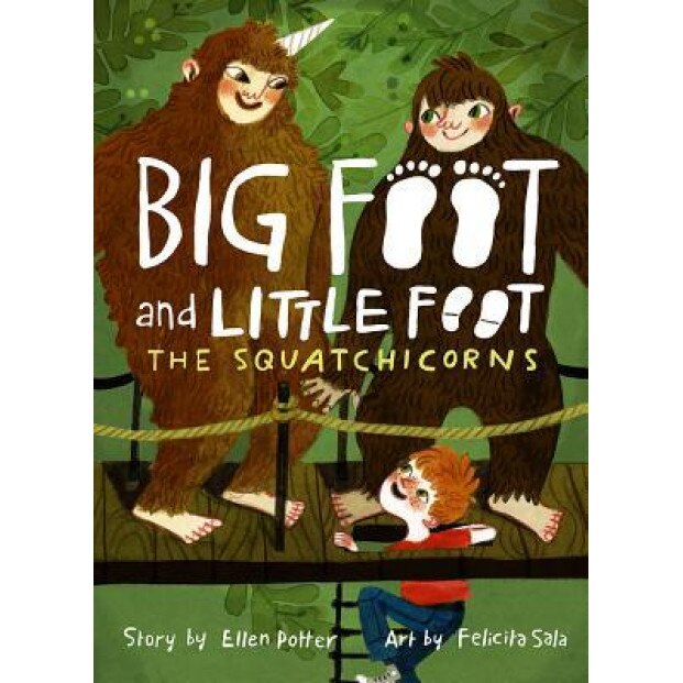The Squatchicorns (Big Foot and Little Foot #3), Ellen Potter (Author)