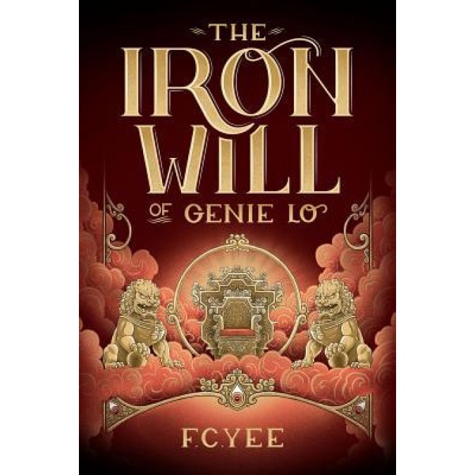 The Iron Will of Genie Lo, F. C. Yee (Author)