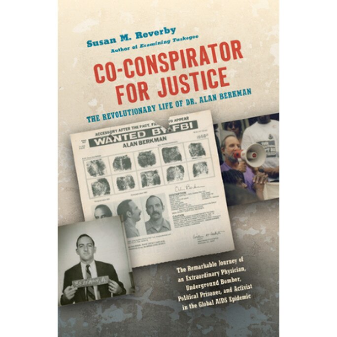 Co-Conspirator for Justice: The Revolutionary Life of Dr. Alan Berkman, Susan M. Reverby (Author)