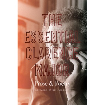 The Essential Clarence Major: Prose and Poetry, Clarence Major (Author) The Essential Clarence Major: Prose and Poetry, Clarence Major (Author)