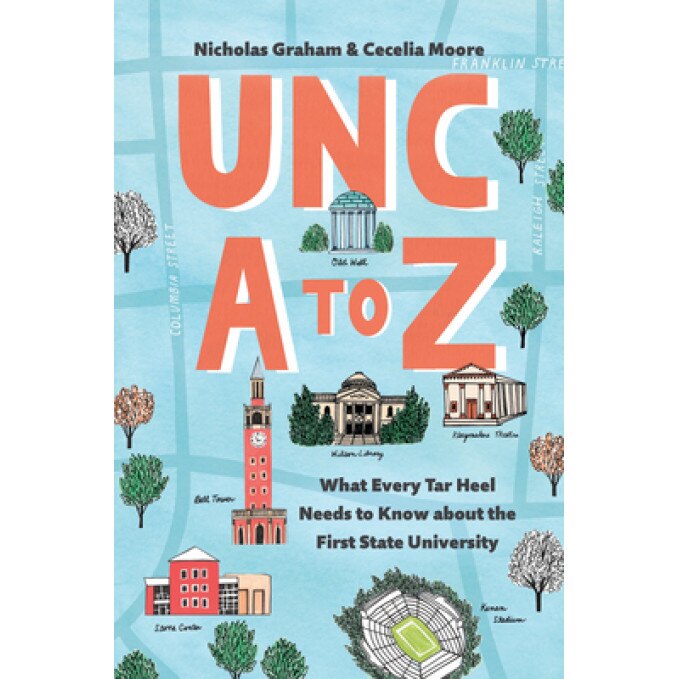 Unc A to Z: What Every Tar Heel Needs to Know about the First State University, Nicholas Graham (Author)