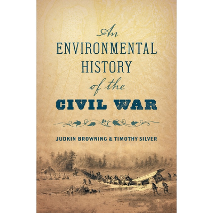 An Environmental History of the Civil War, Judkin Browning (Author)