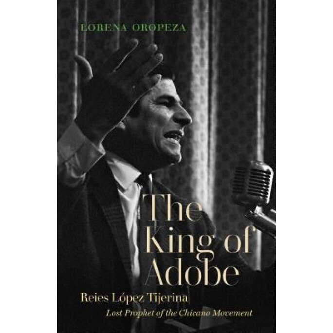 The King of Adobe: Reies L, Lorena Oropeza (Author)