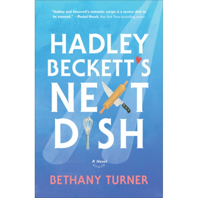 Hadley Beckett's Next Dish, Bethany Turner (Author)