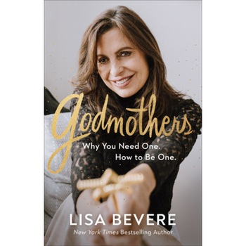 Godmothers: Why You Need One. How to Be One., Lisa Bevere (Author) Godmothers: Why You Need One. How to Be One., Lisa Bevere (Author)