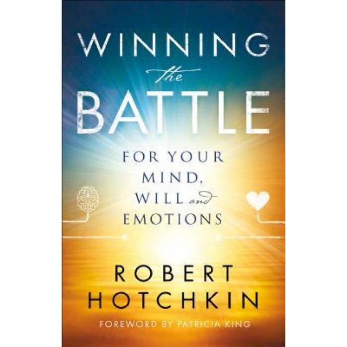 Winning the Battle for Your Mind, Will and Emotions, Robert Hotchkin (Author)