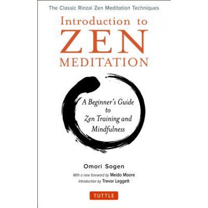An Introduction to Zen Training: A Physical Approach to Meditation and Mind-Body Training (the Classic Rinzai Zen Manual), Omori Sogen (Author)