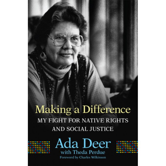 Making a Difference: My Fight for Native Rights and Social Justice, Ada Deer (Author)