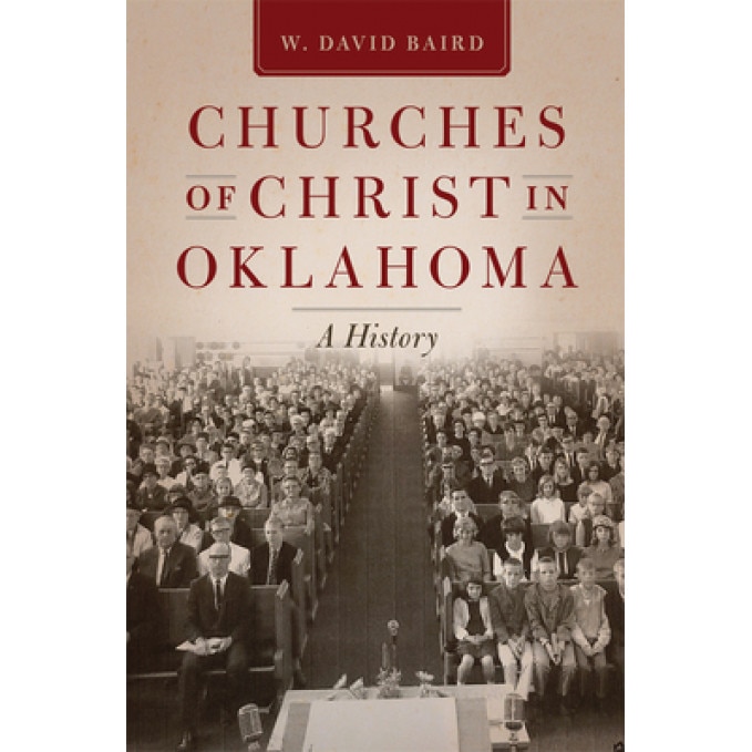 Churches of Christ in Oklahoma: A History, W. David Baird (Author)