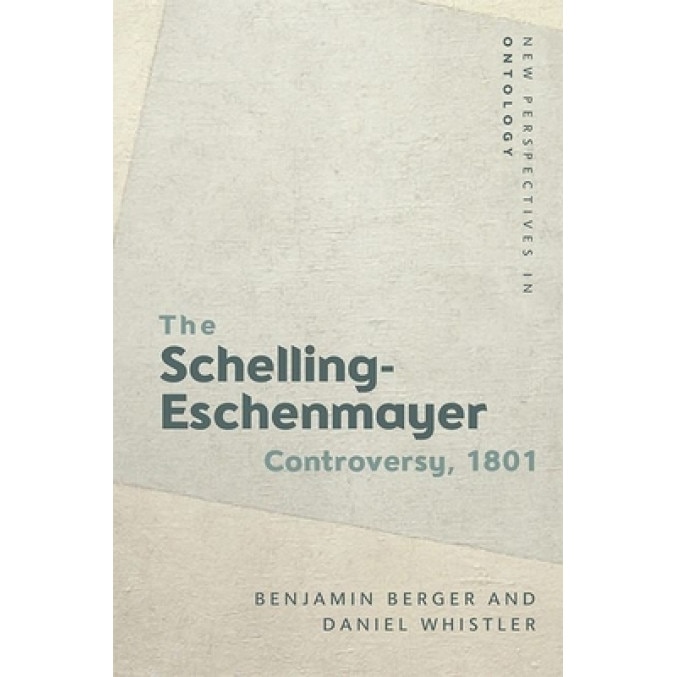 The Schelling-Eschenmayer Controversy, 1801: Nature and Identity, Benjamin Berger (Author)