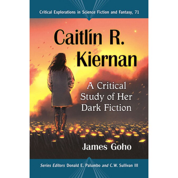 Caitlin R. Kiernan: A Critical Study of Her Dark Fiction, James Goho (Author)