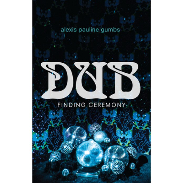 Dub: Finding Ceremony, Alexis Pauline Gumbs (Author)