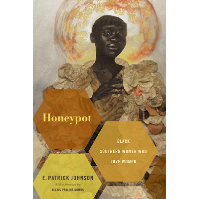 Honeypot: Black Southern Women Who Love Women, E. Patrick Johnson (Author)
