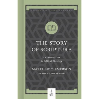 The Story of Scripture: An Introduction to Biblical Theology, Matthew Y. Emerson (Author) The Story of Scripture: An Introduction to Biblical Theology, Matthew Y. Emerson (Author)