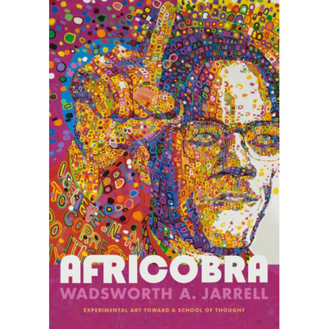 Africobra: Experimental Art Toward a School of Thought, Wadsworth A. Jarrell (Author)