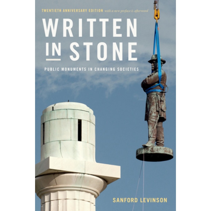 Written in Stone: Public Monuments in Changing Societies, Sanford Levinson (Author)