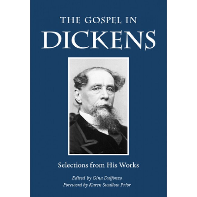 The Gospel in Dickens: Selections from His Works, Charles Dickens (Author)