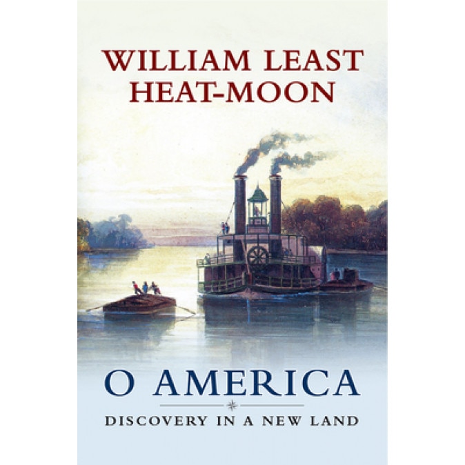 O America: Discovery in a New Land, William Least Heat Moon (Author)