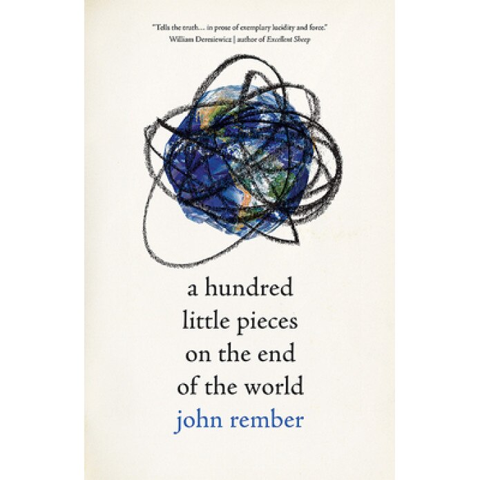 A Hundred Little Pieces on the End of the World, John Rember (Author)