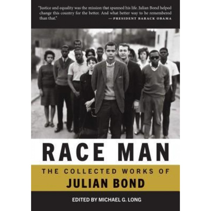 Race Man: The Collected Works of Julian Bond, 1960-2015, Michael G. Long (Editor)