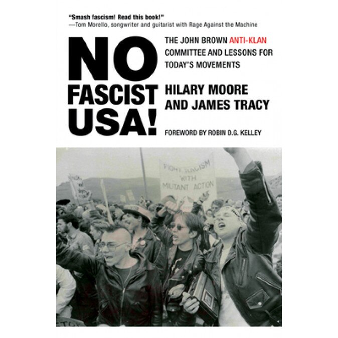 No Fascist Usa!: The John Brown Anti-Klan Committee and Lessons for Today's Movements, James Tracy (Author)