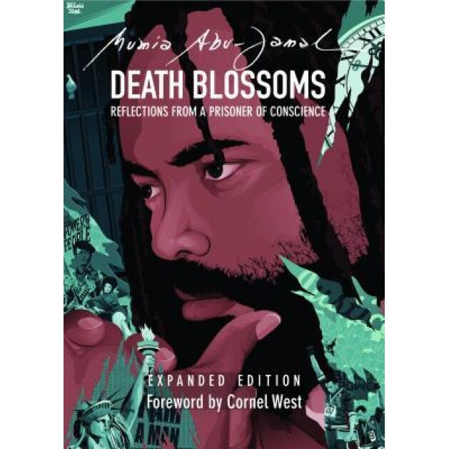 Death Blossoms: Reflections from a Prisoner of Conscience, Expanded Edition, Mumia Abu-Jamal (Author)