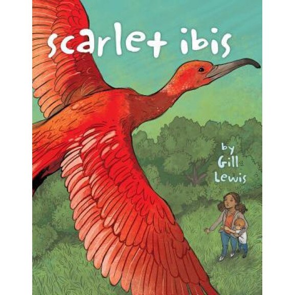 Scarlet Ibis, Gill Lewis (Author)
