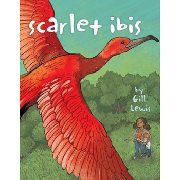 Scarlet Ibis, Gill Lewis (Author) Scarlet Ibis, Gill Lewis (Author)