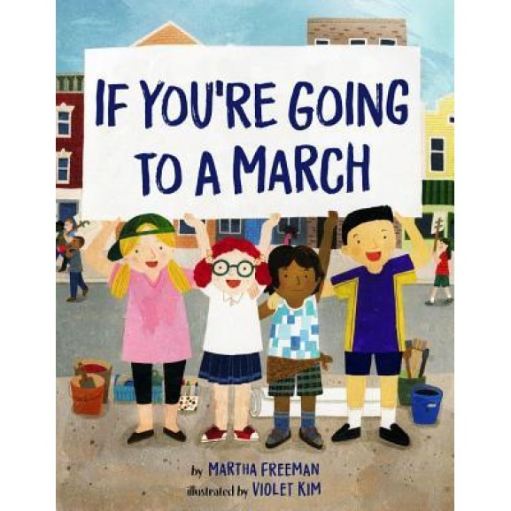 If You're Going to a March, Martha Freeman (Author)