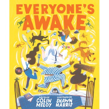 Everyone's Awake: (read-Aloud Bedtime Book, Goodnight Book for Kids), Colin Meloy (Author) Everyone's Awake: (read-Aloud Bedtime Book, Goodnight Book for Kids), Colin Meloy (Author)