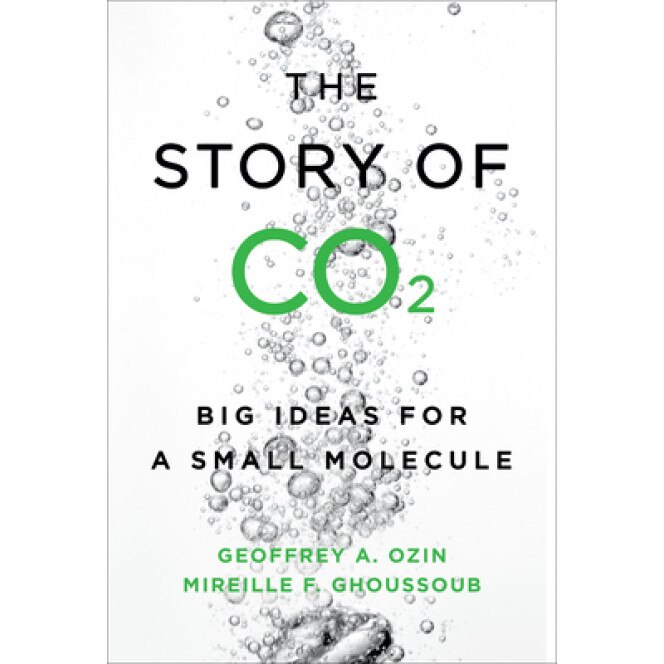 The Story of Co2: Big Ideas for a Small Molecule, Geoffrey Ozin (Author)