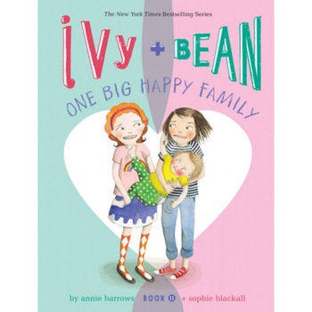 Ivy and Bean One Big Happy Family (Book 11): (funny Chapter Book for First to Fourth Grade; Best Friends Forever Book), Annie Barrows (Author) Ivy and Bean One Big Happy Family (Book 11): (funny Chapter Book for First to Fourth Grade; Best Friends Forever Book), Annie Barrows (Author)