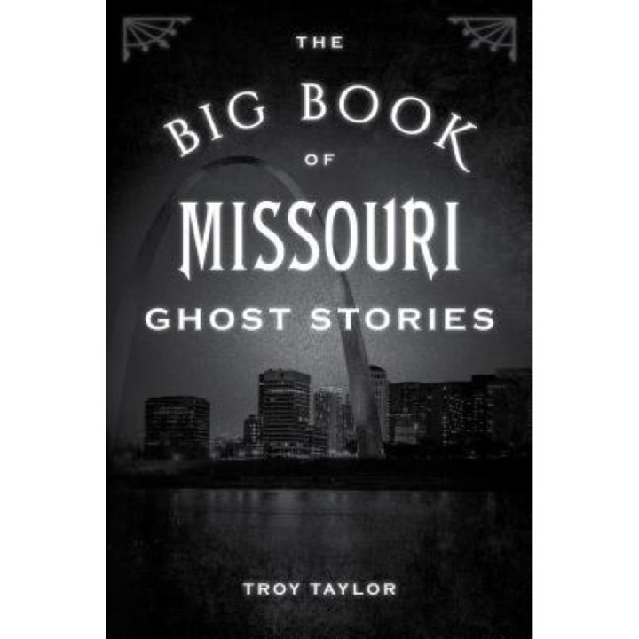 The Big Book of Missouri Ghost Stories, Troy Taylor (Author)